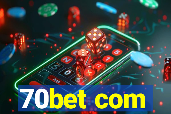 70bet com